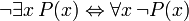 \ Lnot \ existe x \, P (x) \ leftrightarrow \ forall x \, \ lnot P (x)