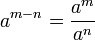 a ^ {m - n} = \ frac {a ^ m} {a ^ n}