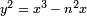 \ Scriptstyle y ^ 2 \, = \; x ^ 3 \, - \, n ^ 2x