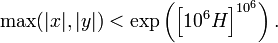 \ Max (| x |, | y |) <\ exp \ left (\ left [10 ^ 6 H \ right] ^ {{10} ^ 6} \ right).