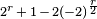 \ Scriptstyle 2 ^ r \, + \, 1 \, - \, 2 (-2) ^ {\ frac {r} {2}}