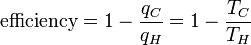 \ Textrm {eficiencia} = 1 - \ frac {} {q_C q_H} = 1 - \ frac {} {T_C T_H}
