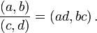 \ Frac {\ left (a, b \ right)} {\ dejó (c, d \ right)} = \ left (ad, bc \ right).