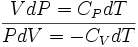 \ Frac {V dP = C_ {P} dT} {P dV = -C_ {V} dT}