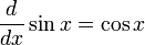 \ Frac {d} {dx} \ sin x = \ cos x