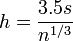 h = \ frac {3,5 s} {n ^ {1/3}}
