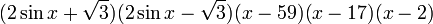 (2 \ sin x- \ sqrt 3) (59-x) (x-17) (x-2) \ (x + \ sqrt 3 2 \ pecado),