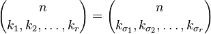{N \ choose k_1, k_2, \ ldots, k_r} = {n \ choose k _ {\ sigma_1}, k _ {\ sigma_2}, \ ldots, k _ {\ sigma_r}}
