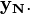 \ Mathbf {y_n}.