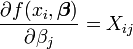 \ Frac {\ f parcial (x_i, \ boldsymbol \ beta)} {\ partial \ beta_j} = X_ {ij}