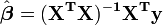 \ Sombrero \ boldsymbol \ beta = (\ mathbf {X ^ TX) ^ {- 1} X ^ Ty}