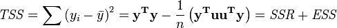 {\ Mathit {SAT} = \ sum \ left (y_i- \ bar y \ right) ^ 2 = \ mathbf {y ^ T y} - \ frac {1} {n} \ left (\ mathbf {y ^ ^ Tuu Ty} \ right) = \ mathit {RSS} + \ mathit {SEE}}