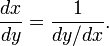 \ Frac {dx} {dy} = \ frac {1} {dy / dx}.