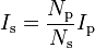 I_ \ text {s} = \ frac {N_ \ text {p}} {N_ \ text {s}} I_ \ text {p}
