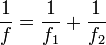 \ Frac {1} {f} = \ frac {1} {f_1} + \ frac {1} {f_2}