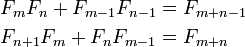 \ Begin {align} {} {F_m F_n} + {F_ {m-1}} {F_ {n-1}} y = F_ {m + n-1} \\ F_ {n + 1} F_ {m} + F_n F_ {m-1} & = F_ {m + n} \ end {align}