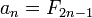 \ Displaystyle a_n = F_ {2n-1}