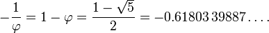 - \ Frac {1} {\ varphi} = 1- \ phi = \ frac {1 - \ sqrt {5}} {2} = -0.61803 \, 39887 \ puntos.