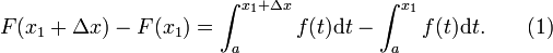 F (x 1 + \ Delta x) - F (x 1) = \ int_ {a} ^ {x_1 + \ Delta x} f (t) \ mathrm dt - \ int_ {a} ^ {x_1} f (t) \ mathrm dt. \ Qquad (1)
