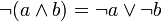 \ Lnot (a \ tierra b) = \ lnot un \ lor \ lnot b