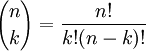 {N \ choose k} = {{n} \ over {k! (N - k)}!}