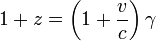 1 + z = \ left (1 + \ frac {c} {c} \ right) \ gamma