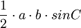 \ Frac {1} {2} \ cdot a \ cdot b \ cdot sinC \, \!
