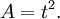 A = t 2.