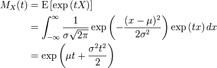 \ Begin {align} m_x (t) et {} = \ mathrm {E} \ left [\ {exp (TX)} \ right] \\ & {} = \ int _ {- \ infty} ^ {\ infty} \ frac {1} {\ sigma \ sqrt {2 \ pi}} \ exp {\ left (- \ frac {(x - \ mu) ^ 2} {2 \ sigma ^ 2} \ right)} \ {exp (tx )} \, dx \\ & {} = \ exp {\ left (\ mu t + \ frac {\ sigma ^ 2 t ^ 2} {2} \ right)} \ end {align}