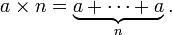 une fois \ n = \ underbrace {a + \ cdots + a} _n.
