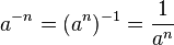 un ^ {- n} = (a ^ n) ^ {- 1} = \ frac {1} {a ^ n}