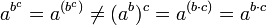 un b ^ ^ {c} = a ^ {(b ^ c)} \ ne (un b ^) ^ c = a ^ {(b \ cdot c)} = a ^ {b \ cdot c}