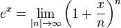 e ^ x = \ lim_ {| n | \ rightarrow \ infty} \ left (1+ \ frac xn \ right) ^ n