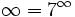 \ Infty = 7 ^ \ infty
