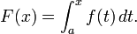 F (x) = \ ^ int_a x f (t) \, dt.