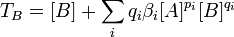 T_B = [B] + \ {sum_i Q_i \ beta_i [A] ^ {} p_i [B] ^ {}} Q_i