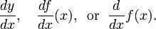 \ Frac {} {dy dx}, \ quad \ frac {} {df dx} (x), \; \; \ mathrm {ou} \; \; \ Frac {d} {dx} f (x).