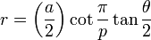 r = \ left ({a \ over 2} \ right) \ lit \ frac {\ pi} {p} \ tan \ frac {\ theta} {2}