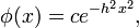 \ Phi (x) = CE ^ {- h ^ 2 x ^ 2},