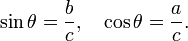 \ Sin \ theta = \ frac {b} {c}, \ quad \ cos \ theta = \ frac {a} {c}.