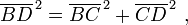 \ Overline {BD} ^ {\, 2} = \ overline {BC} ^ {\, 2} + \ overline {} ^ {CD \, 2} \,