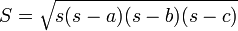 S = \ sqrt {s (s-a) (S-B) (s-c)}
