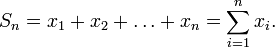 S_n = x_1 + x_2 + \ dots + xn = \ sum \ limits_ {i = 1} ^ {n} x_i.