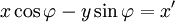 x \ cos \ varphi-y \ sin \ varphi = x \ ',