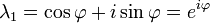 \ Lambda_1 = \ cos \ varphi + i \ sin \ varphi = e ^ {i \ varphi}