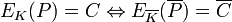 E K (P) = C \ leftrightarrow E _ {\ overline {K}} (\ overline {P}) = \ overline {C}