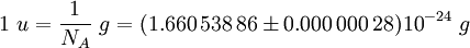 1 \ u = \ frac {1} {} N_A \ g = (1,660 \, 538 \, 86 \ h 0,000 \ 000 \, 28) 10 ^ {- 24} \ g