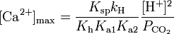 [\ Mathrm {Ca} ^ {2} +] _ \ mathrm {max} = \ frac {K_ \ mathrm {} sp K_ \ mathrm {H}} {K_ \ mathrm {h} K_ \ mathrm {a1} K_ \ mathrm {a2}} \ frac {[\ mathrm {} ^ H +] ^ 2} {P _ {\ mathrm {} CO _2}}