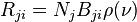R_ {ji} = N_ {j} {B_ ji} \ rho (\ nu) \!