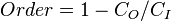 Order = 1-C_O / C_I \,